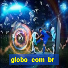 globo com br absolutamente noticias